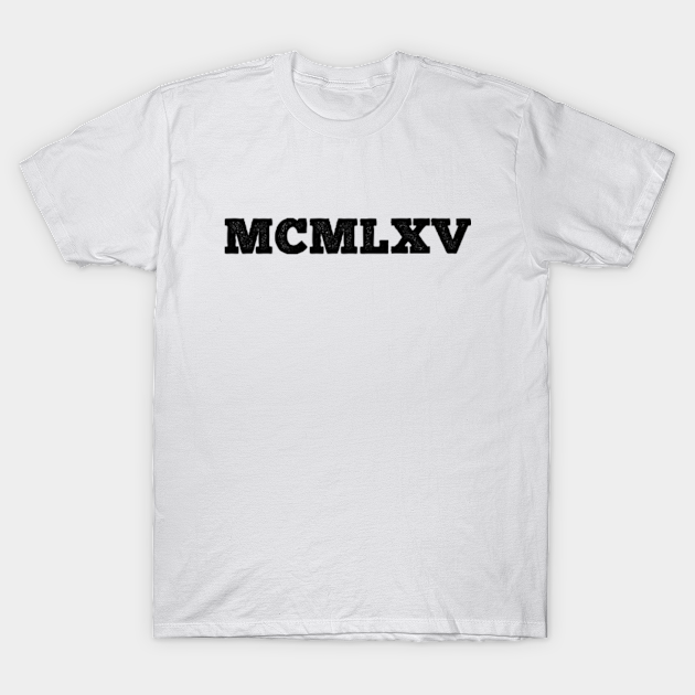 1965 Roman Numerals 1965 Roman Numerals TShirt TeePublic